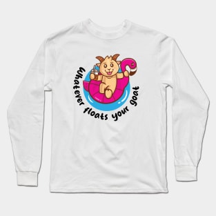 Whatever floats your goat (on light colors) Long Sleeve T-Shirt